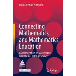 Connecting Mathematics and Mathematics Education: Collected Papers on Mathematics  Education as a Design Science