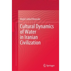 Cultural Dynamics of Water in Iranian Civilization