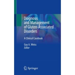 Diagnosis and Management of Gluten-Associated Disorders: A Clinical Casebook