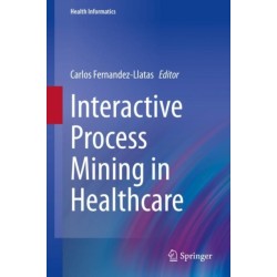 Interactive Process Mining in Healthcare