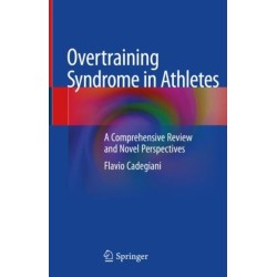 Overtraining Syndrome in Athletes: A Comprehensive Review and Novel Perspectives