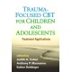 Trauma-Focused CBT for Children and Adolescents: Treatment Applications