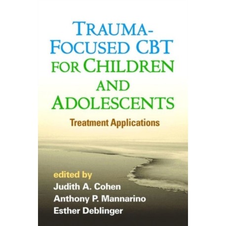 Trauma-Focused CBT for Children and Adolescents: Treatment Applications