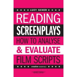 Reading Screenplays: How to Analyse and Evaluate Film Scripts