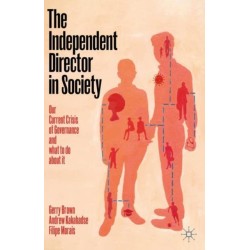 The Independent Director in Society: Our current crisis of governance and what to do about it
