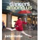 Dancers Among Us: A Celebration of Joy in the Everyday