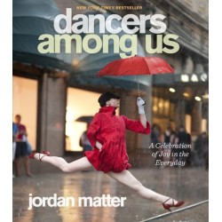 Dancers Among Us: A Celebration of Joy in the Everyday