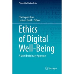 Ethics of Digital Well-Being: A Multidisciplinary Approach
