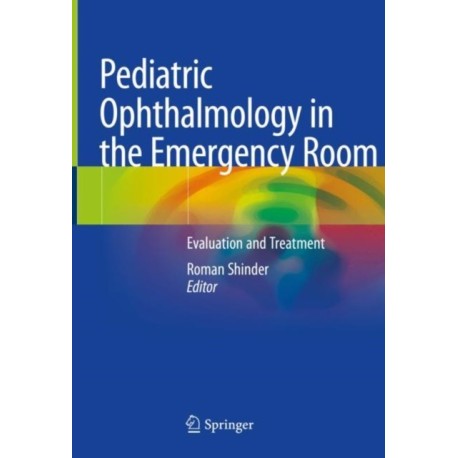 Pediatric Ophthalmology in the Emergency Room: Evaluation and Treatment