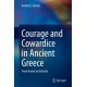 Courage and Cowardice in Ancient Greece: From Homer to Aristotle
