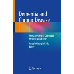 Dementia and Chronic Disease: Management of Comorbid Medical Conditions