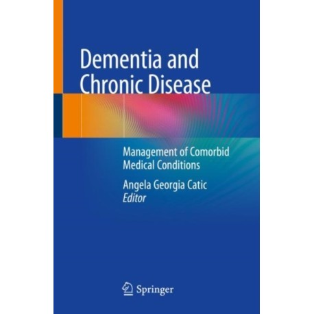 Dementia and Chronic Disease: Management of Comorbid Medical Conditions