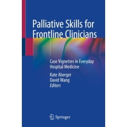 Palliative Skills for Frontline Clinicians: Case Vignettes in Everyday Hospital Medicine
