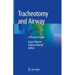 Tracheotomy and Airway: A Practical Guide