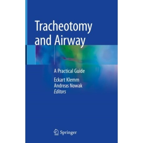 Tracheotomy and Airway: A Practical Guide