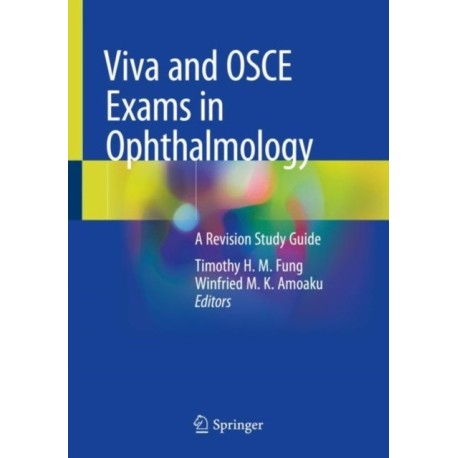 Viva and OSCE Exams in Ophthalmology: A Revision Study Guide