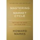 Mastering The Market Cycle: Getting the Odds on Your Side