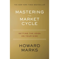 Mastering The Market Cycle: Getting the Odds on Your Side