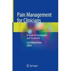 Pain Management for Clinicians: A Guide to Assessment and Treatment