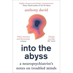 Into the Abyss: A neuropsychiatrist's notes on troubled minds