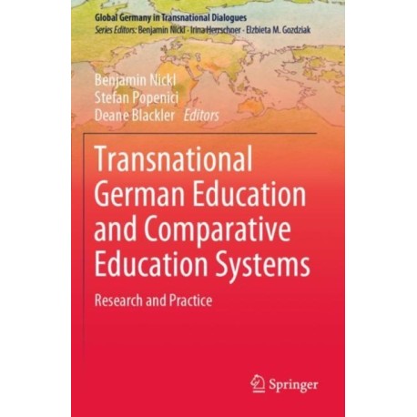 Transnational German Education and Comparative Education Systems: Research and Practice