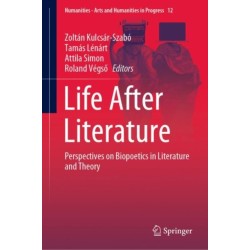 Life After Literature: Perspectives on Biopoetics in Literature and Theory