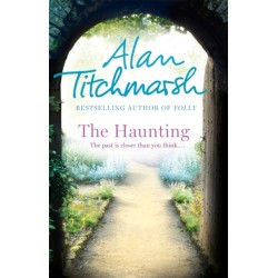 The Haunting: A story of love, betrayal and intrigue from bestselling novelist and national treasure Alan Titchmarsh.