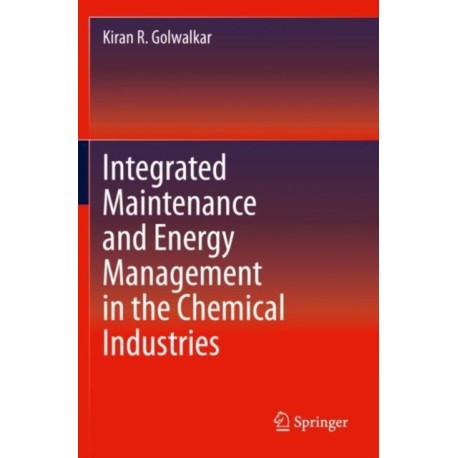 Integrated Maintenance and Energy Management in the Chemical Industries