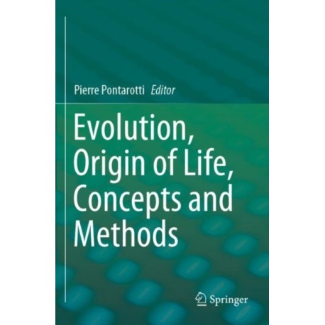 Evolution, Origin of Life, Concepts and Methods