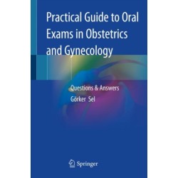 Practical Guide to Oral Exams in Obstetrics and Gynecology: Questions & Answers