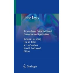 Urine Tests: A Case-Based Guide to Clinical Evaluation and Application