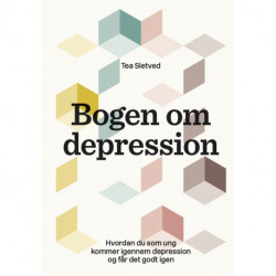 Bogen om depression: Hvordan du som ung kommer igennem depression og får det godt igen
