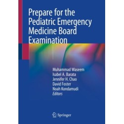 Prepare for the Pediatric Emergency Medicine Board Examination