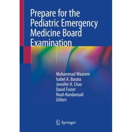 Prepare for the Pediatric Emergency Medicine Board Examination