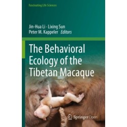 The Behavioral Ecology of the Tibetan Macaque