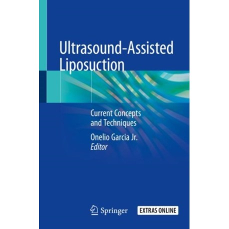 Ultrasound-Assisted Liposuction: Current Concepts and Techniques