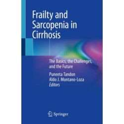 Frailty and Sarcopenia in Cirrhosis: The Basics, the Challenges, and the Future