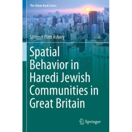 Spatial Behavior in Haredi Jewish Communities in Great Britain