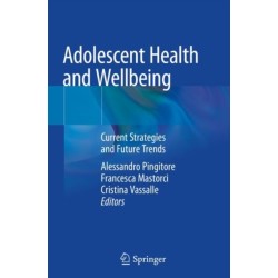 Adolescent Health and Wellbeing: Current Strategies and Future Trends