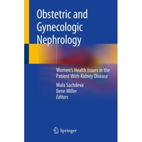 Obstetric and Gynecologic Nephrology: Women’s Health Issues in the Patient With Kidney Disease