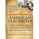 The Hidden History of American Oligarchy: Reclaiming Our Democracy from the Ruling Class