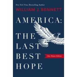 America–The Last Best Hope (One-Volume Edition): Explore the Discovery of the New World, the Revolutionary War, the Civil War, World War I, the Great Depression, World War II, the Civil Rights Movement, the Cold War, the Fall of Communism, the Rise of R