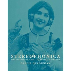 Stereophonica: Sound and Space in Science, Technology, and the Arts