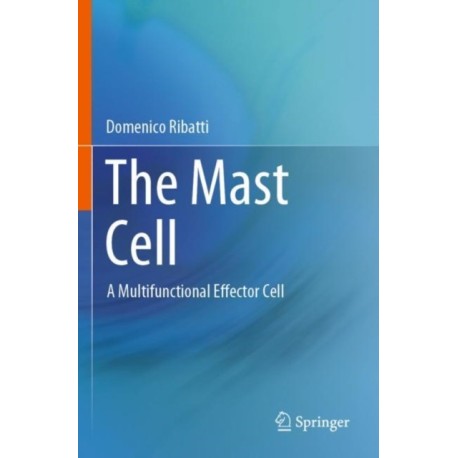 The Mast Cell: A Multifunctional Effector Cell