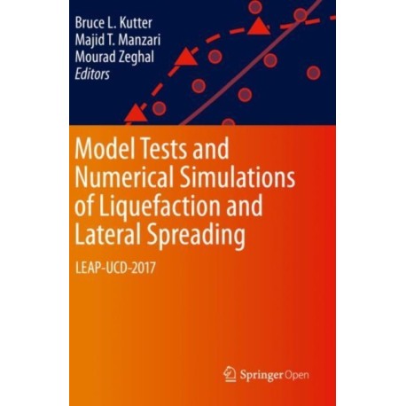 Model Tests and Numerical Simulations of Liquefaction and Lateral Spreading: LEAP-UCD-2017