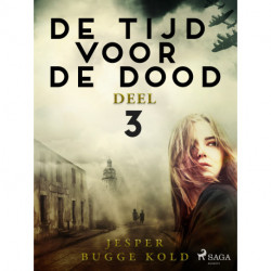 De tijd voor de dood - Deel 3
