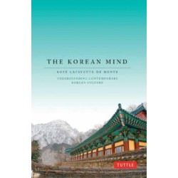 Korean Mind: Understanding Contemporary Korean Culture