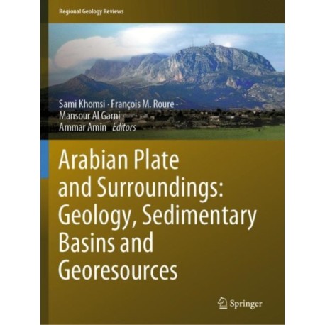 Arabian Plate and Surroundings:  Geology, Sedimentary Basins and Georesources