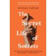 The Secret Life Of Secrets: How Our Inner Worlds Shape Well-being, Relationships, and Who We Are