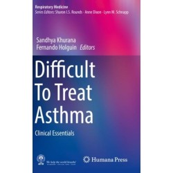 Difficult To Treat Asthma: Clinical Essentials